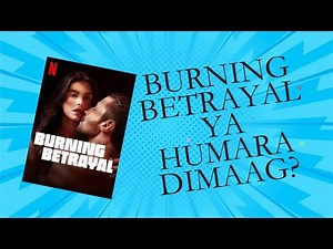 Burning Betrayal movie review - Is It Really Worth Watching?