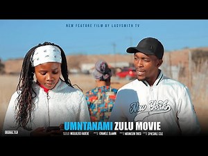 UMNTANAMI (Full Movie) | Zulu Drama 2025
