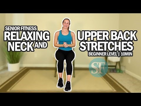 Relaxing Neck And Upper Back Stretches For Seniors And Beginners | 10Min