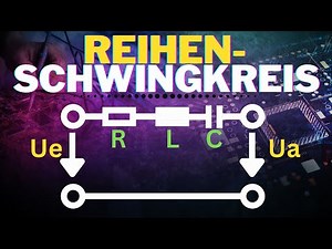 Was ist ein Reihenschwingkreis? Berechnung & Erklärung | Grundlagen Elektrotechnik