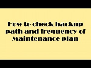 How to check backup path and frequency of Maintenance plan