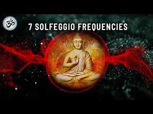 7 Solfeggio Frequencies – Powerful Sound Healing Journey to Harmonize Body, Mind & Spirit