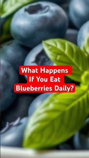 Why You Should Eat Blueberries Every Day (Seriously)