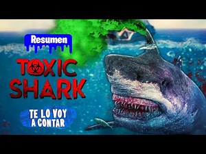 EL TIBURON TOXICO ASESINO EN 11 MINUTOS | RESUMEN