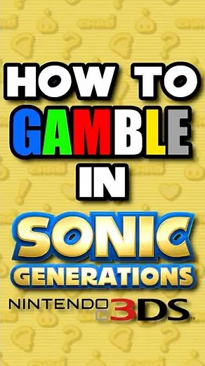 How to Gamble in Sonic Generations 3DS