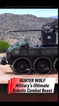 Meet the HDT Hunter WOLF—the military’s ultimate robotic combat beast.
