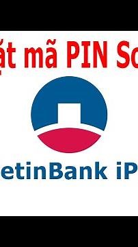 Cách cài đặt PIN Soft Otp trên ứng dụng VietinBank iPay
