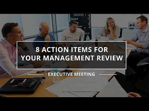 MANAGEMENT REVIEW - 8 ACTION ITEMS FOR A SUCCESSFUL MANAGEMENT REVIEW OR EXECUTIVE MEETING
