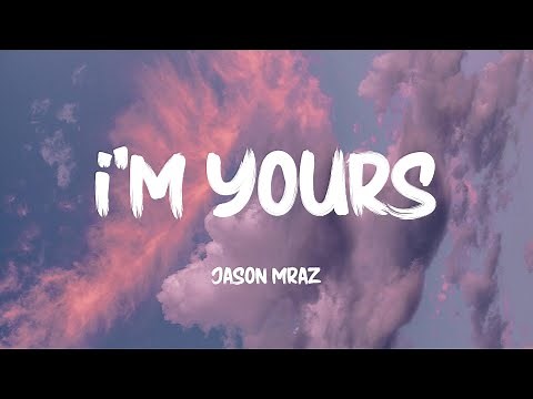 Jason Mraz - I'm Yours (Lyrics)