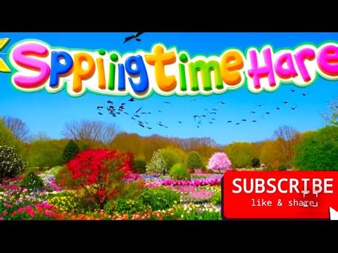 Learning "SPRING TIME" 🌳🏡🎄 song for kids (Spring time is here) #kidssong #kidsvideo