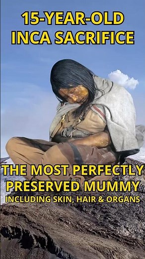 La Doncella: The Best-Preserved Mummy Frozen for 500 Years
