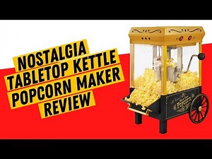Nostalgia KPM528 Vintage 2.5-Ounce Tabletop Kettle Popcorn Maker Review