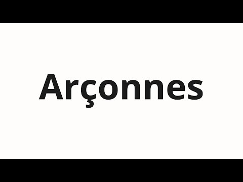 How to pronounce Arçonnes