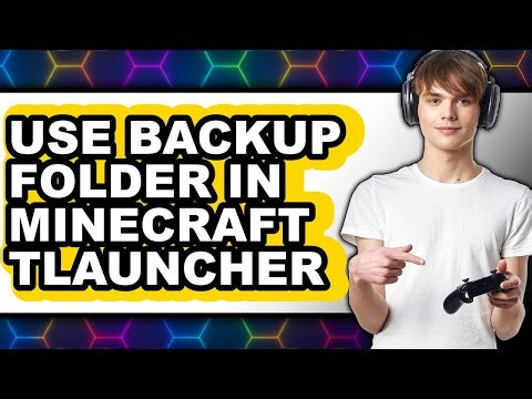 How to Use Backup Folder in Minecraft Tlauncher (full Guide)