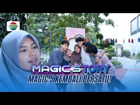 Kebahagiaan Tak Ternilai! Magic 5 Kembali Bersatu | Magic5tory - Episode 720
