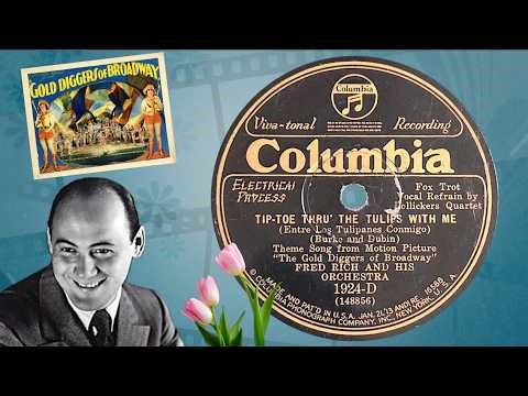 “Tip-Toe Thru' The tulips With Me” by Fred Rich and his Orchestra 1929