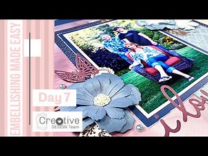 Embellishing Made Easy / Design Tips For Scrapbook Layouts / Creative Design Team