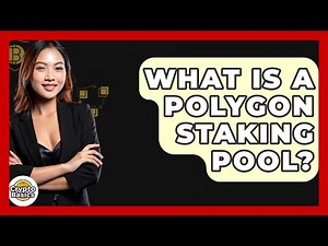 What Is A Polygon Staking Pool? - CryptoBasics360.com