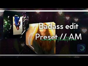 BADASS EDIT Preset for ALIGHT MOTION!!