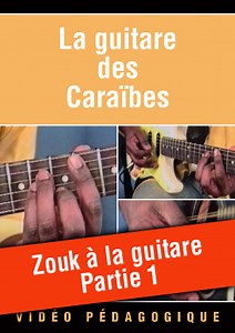 Zouk à la guitare - Partie 1 (GUITARE, Vidéos à télécharger, Style Caribéen, Charlie