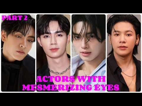 TOP 20 THAI ACTOR WITH MOST BEAUTIFUL EYES