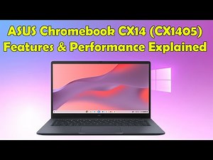 ASUS Chromebook CX14 CX1405 Overview – A Complete Guide