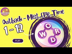 Wordscapes Uncrossed: Outback - Mist, Epic, Time (Level 1 - 12) Walkthrough