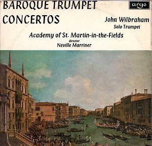 John Wilbraham, The Academy Of St. Martin-in-the-Fields, Neville Marriner - Baroque Trumpet Concertos
