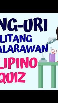 Pagsasanay Sa Filipino / Pang-uri Quiz/ Filipino Phonics