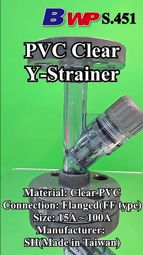 PVC Clear Y-Strainer Flanged Type. SH. SHIE YU. BWP