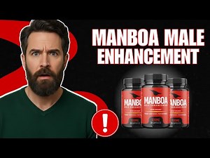 MANBOA MALE ENHANCEMENT REVIEW 🔥 REAL EXPERIENCE: THE RESULT WILL SURPRISE YOU