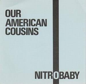 Our American Cousins - Nitro Baby