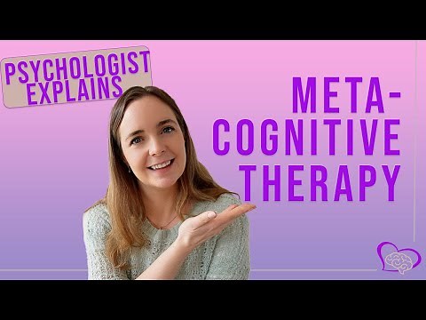 Psychologist Explains: Meta-cognitive Therapy (MCT)