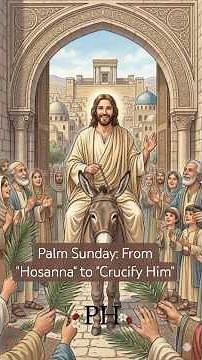 Palm Sunday: From "Hosanna" to "Crucify Him" #lent #mass #rosary #goodfriday #holyweek