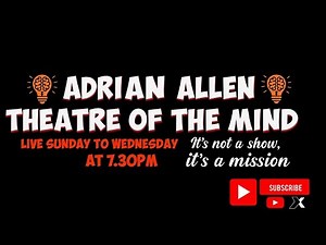 Live #258 Adrian Allen's Theatre of The Mind