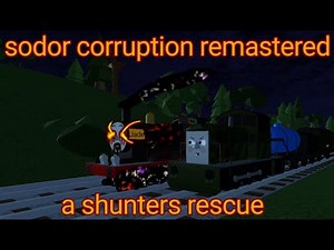 sodor corruption remastered: a shunter's rescue