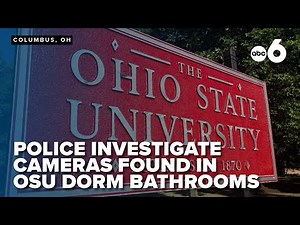Freshman says hidden cameras were discovered in several men's bathrooms in OSU on-campus dormitory