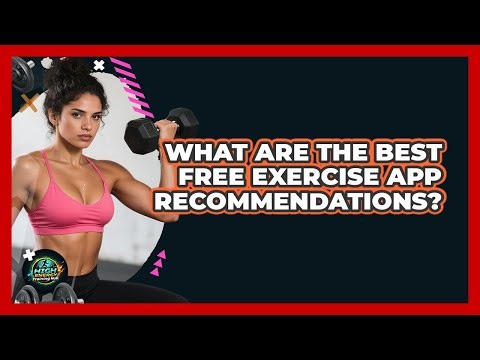 What Are The Best Free Exercise App Recommendations?