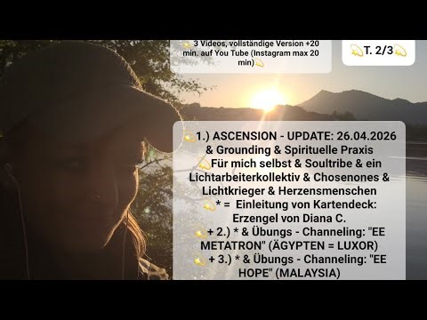 💫T.2/3💫 "ASCENSION - UPDATE" am 26.04.2026: mit Unterstützung & Channeling EE Metatron 💫 & EE Hope 💫