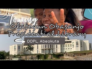 Visiting Olusegun Obasanjo Presidential Library Abeokuta (OOPL). A tour video.