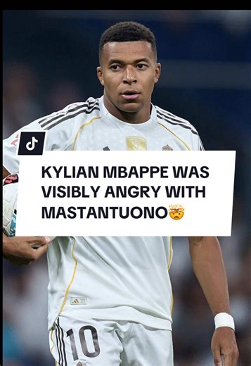 Kylian Mbappé Shows Anger Towards Mastantuono