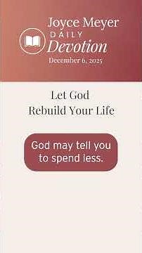 Let God Rebuild Your Life | Daily Devotion from Joyce Meyer | December 6, 2025