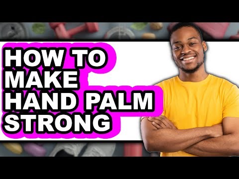 How to Make Hand Palm Strong (updated)