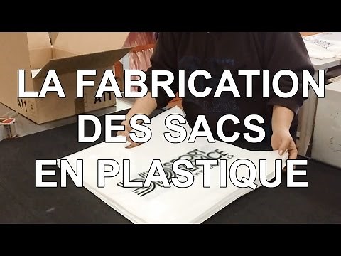 Comment sont fabriqués les sacs plastique