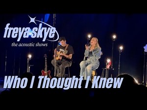 Who I Thought I Knew Live Freya Skye | The Acoustic Shows Los Angeles 2025