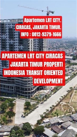 APARTEMEN LRT CITY CIRACAS JAKARTA TIMUR PROPERTI INDONESIA TRANSIT ORIENTED DEVELOPMENT