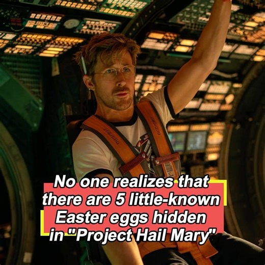 No one realizes that there are 5 little-known Easter eggs hidden in "Project Hail Mary".#projecthai