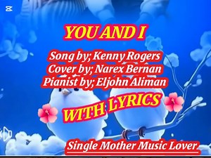 💝 You And I 💝 🌹🌹🌹 With Lyrics 🌹 🌹 🌹 | Single Mother Music Lover