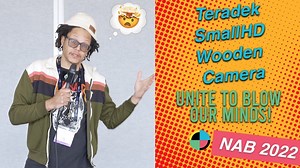 Teradek, SmallHD, and Wooden Camera Do Things You Didn't Know Were Possible at NAB 2022