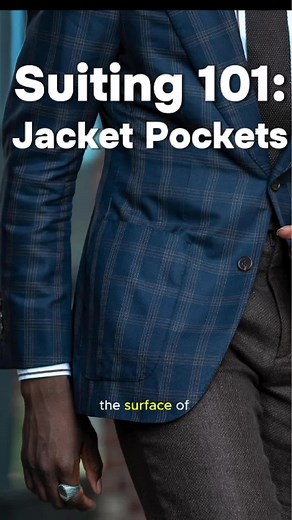 Understanding Suiting 101: Jacket Pockets Explained